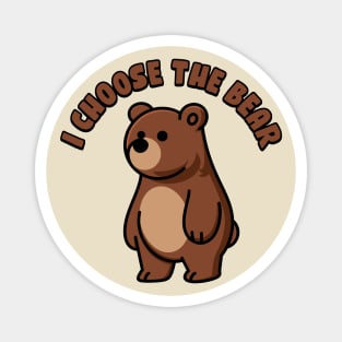 I Choose The Bear Magnet